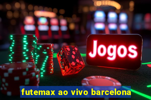 futemax ao vivo barcelona