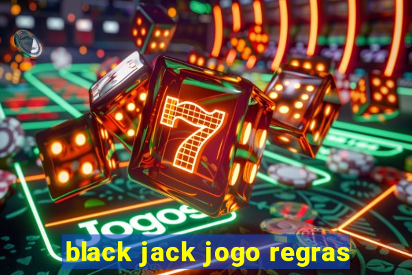 black jack jogo regras