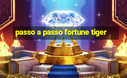 passo a passo fortune tiger