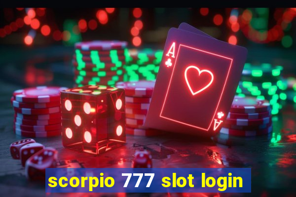 scorpio 777 slot login