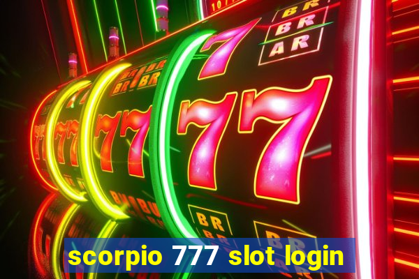 scorpio 777 slot login