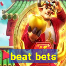 beat bets