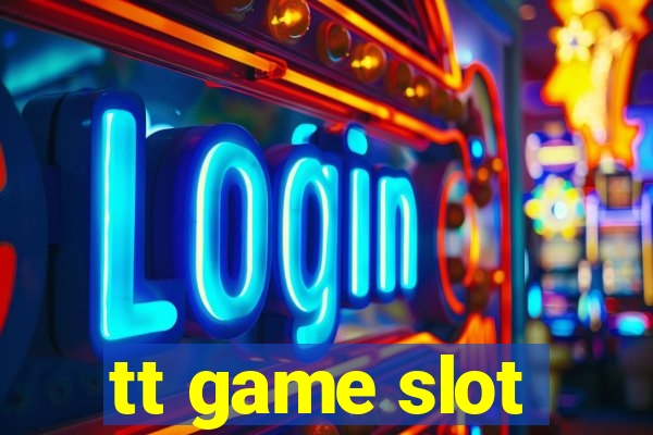 tt game slot