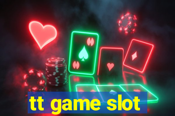 tt game slot