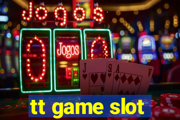 tt game slot