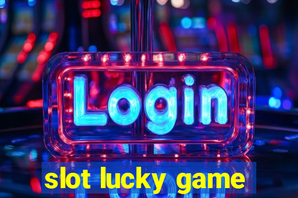 slot lucky game