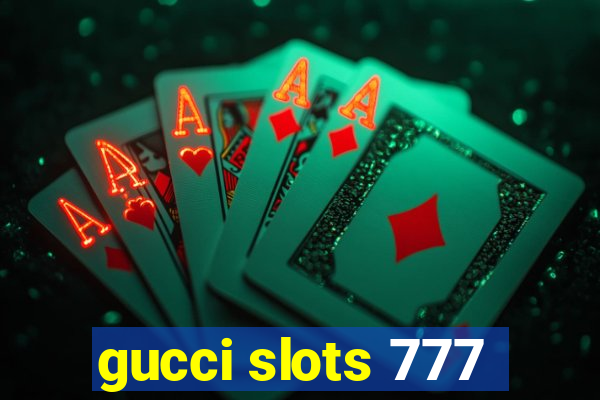 gucci slots 777