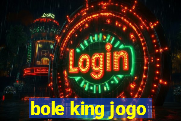 bole king jogo