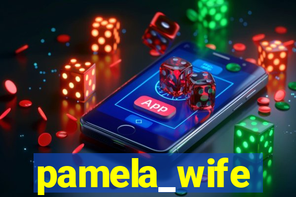 pamela_wife