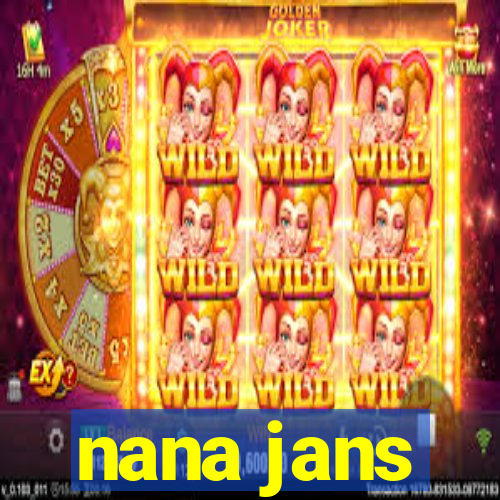 nana jans