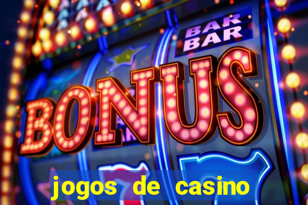 jogos de casino sem deposito