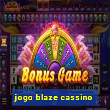 jogo blaze cassino