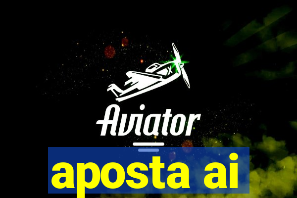 aposta ai