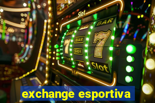 exchange esportiva