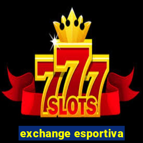 exchange esportiva