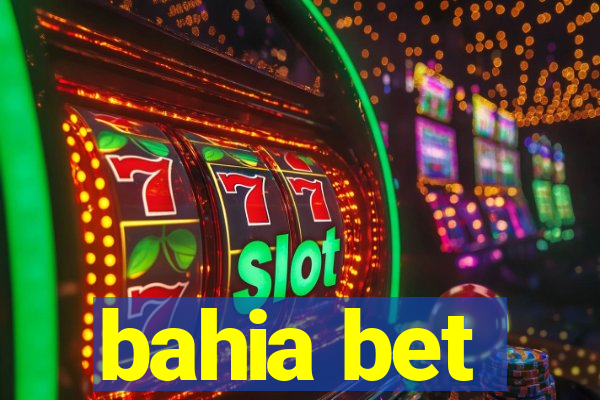 bahia bet