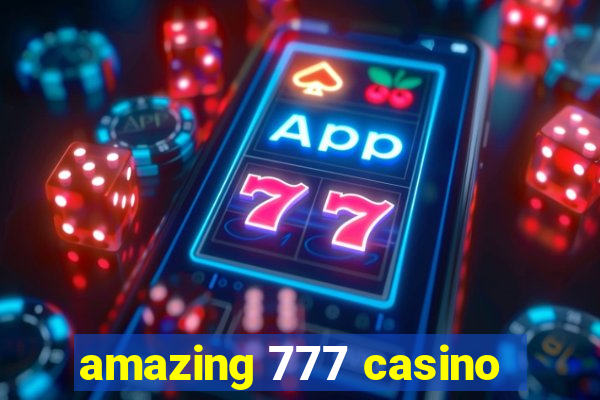 amazing 777 casino