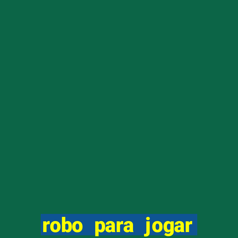 robo para jogar fortune tiger