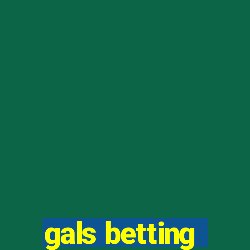 gals betting