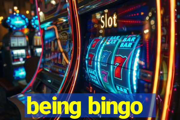 being bingo