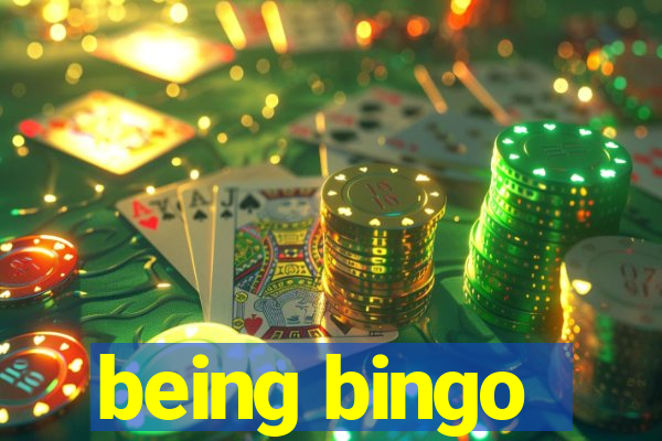 being bingo