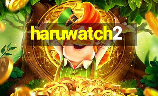 haruwatch2