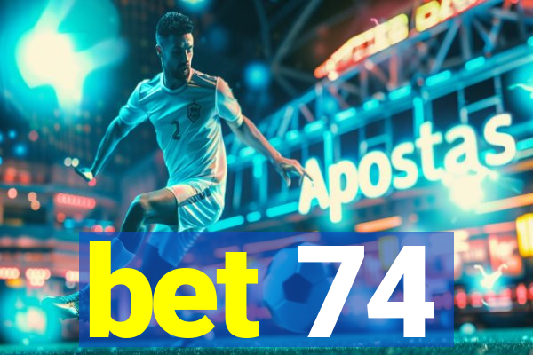 bet 74