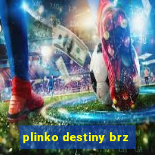 plinko destiny brz