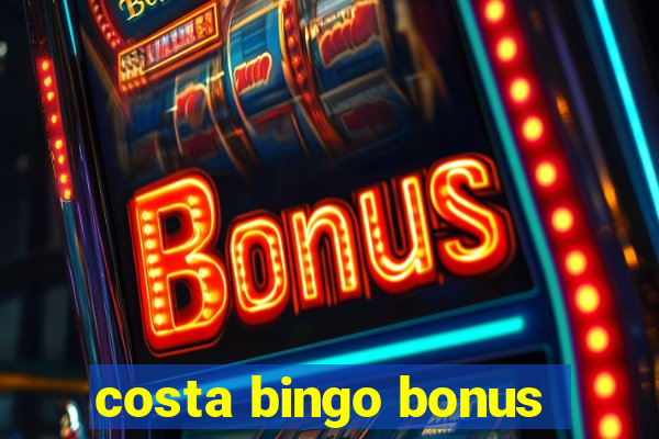 costa bingo bonus