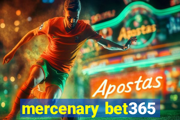 mercenary bet365