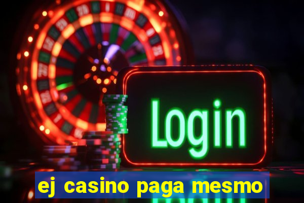 ej casino paga mesmo