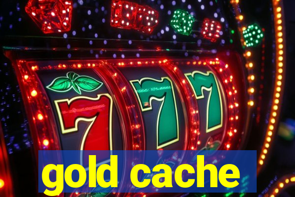 gold cache