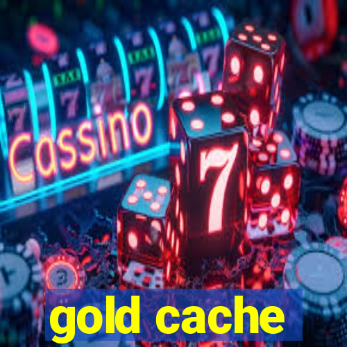 gold cache