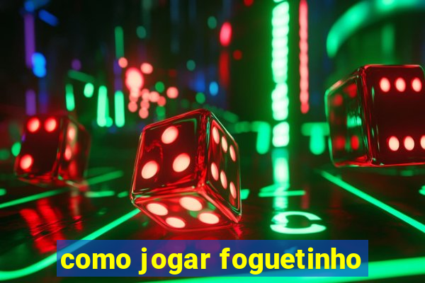 como jogar foguetinho