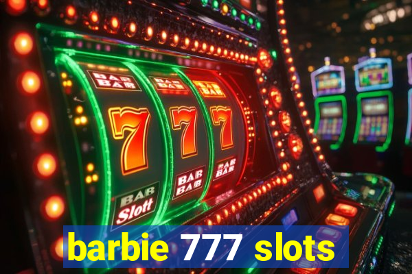 barbie 777 slots