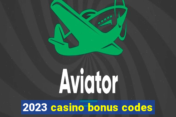 2023 casino bonus codes