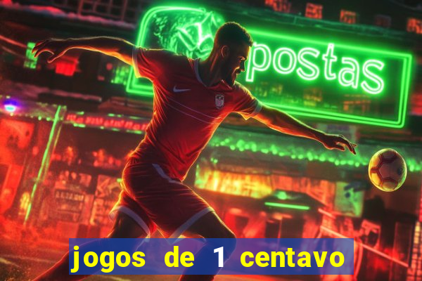 jogos de 1 centavo no pixbet