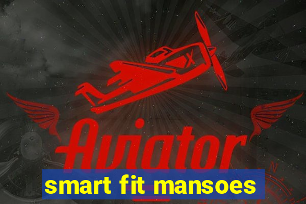 smart fit mansoes