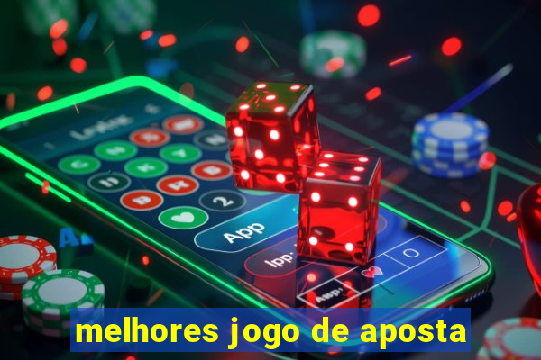 melhores jogo de aposta