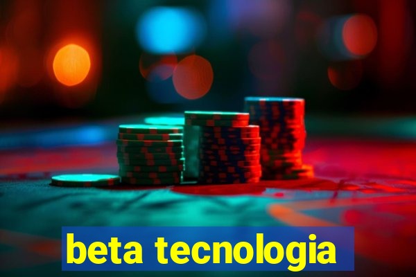 beta tecnologia