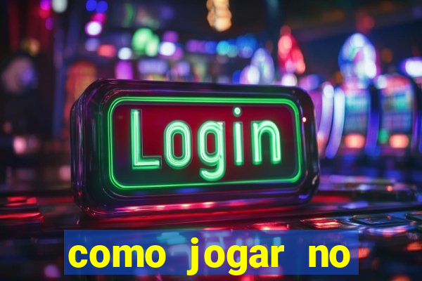 como jogar no amazonas da sorte