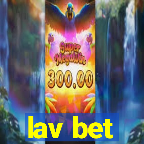 lav bet