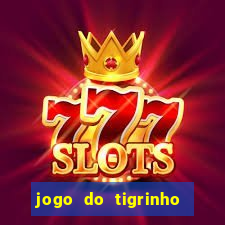 jogo do tigrinho gratis online