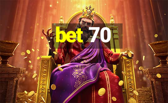 bet 70