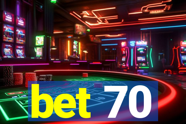 bet 70