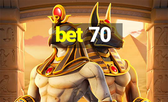 bet 70