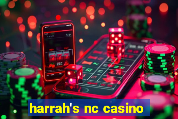 harrah's nc casino