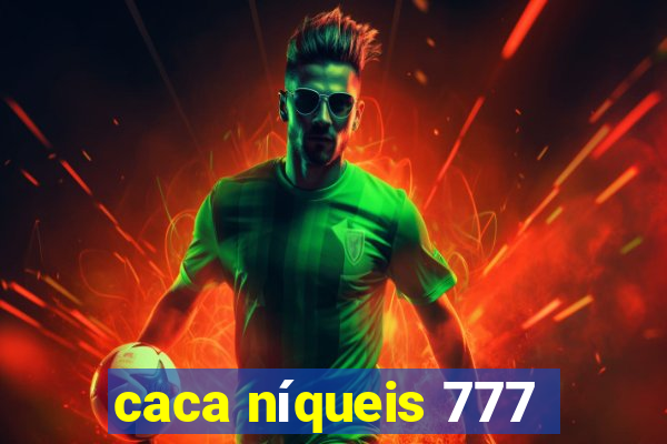 caca níqueis 777