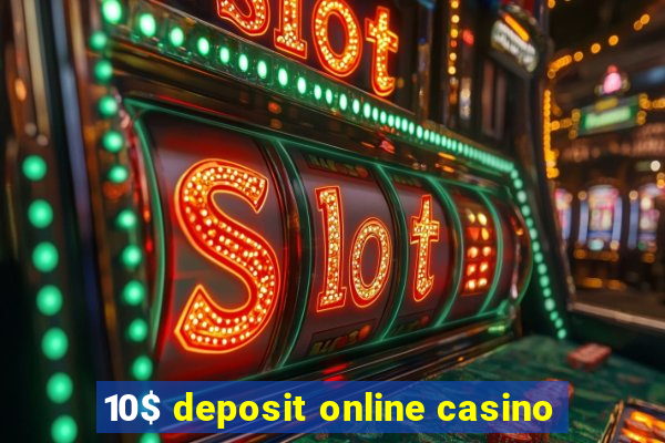 10$ deposit online casino