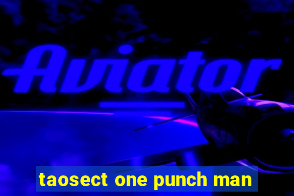 taosect one punch man